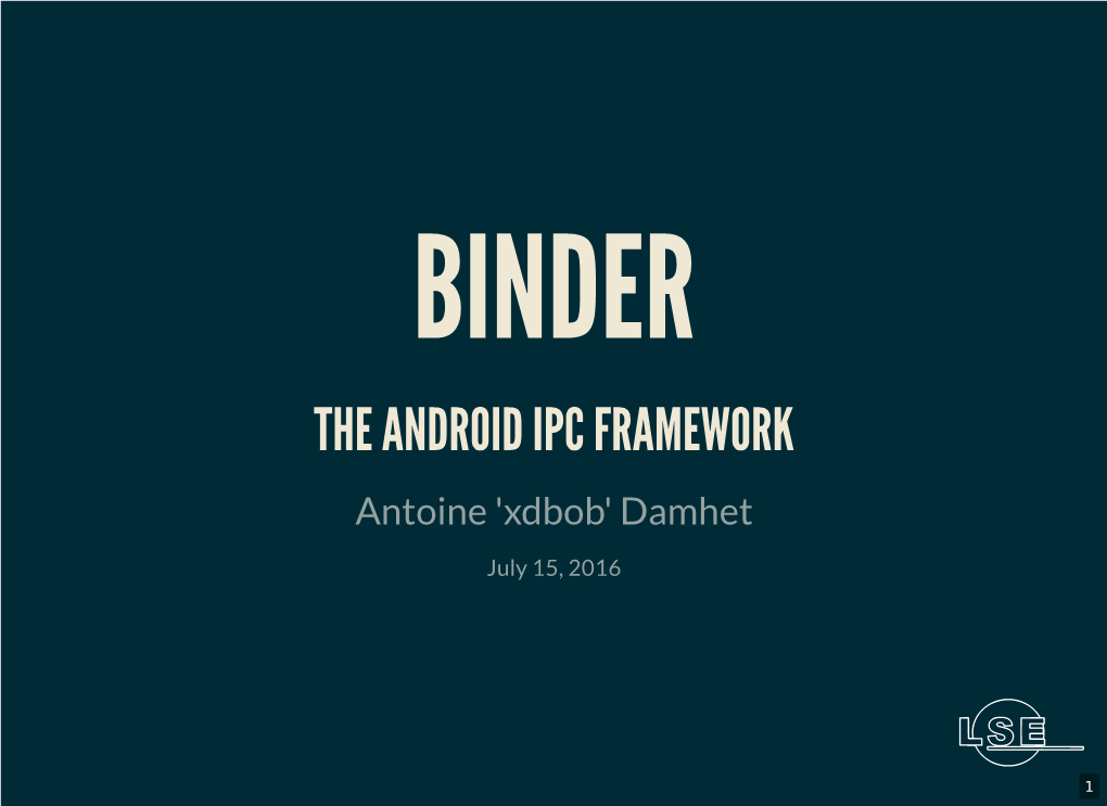 THE ANDROID IPC FRAMEWORK Antoine 'Xdbob' Damhet