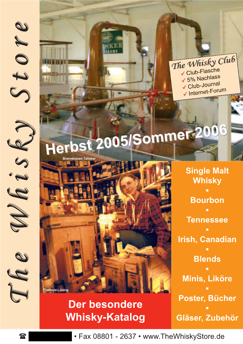 Herbst 2005/Sommer 2006 Brennblasen Talisker Single Malt Whisky � Bourbon � Tennessee � Irish, Canadian � Blends � Minis, Liköre