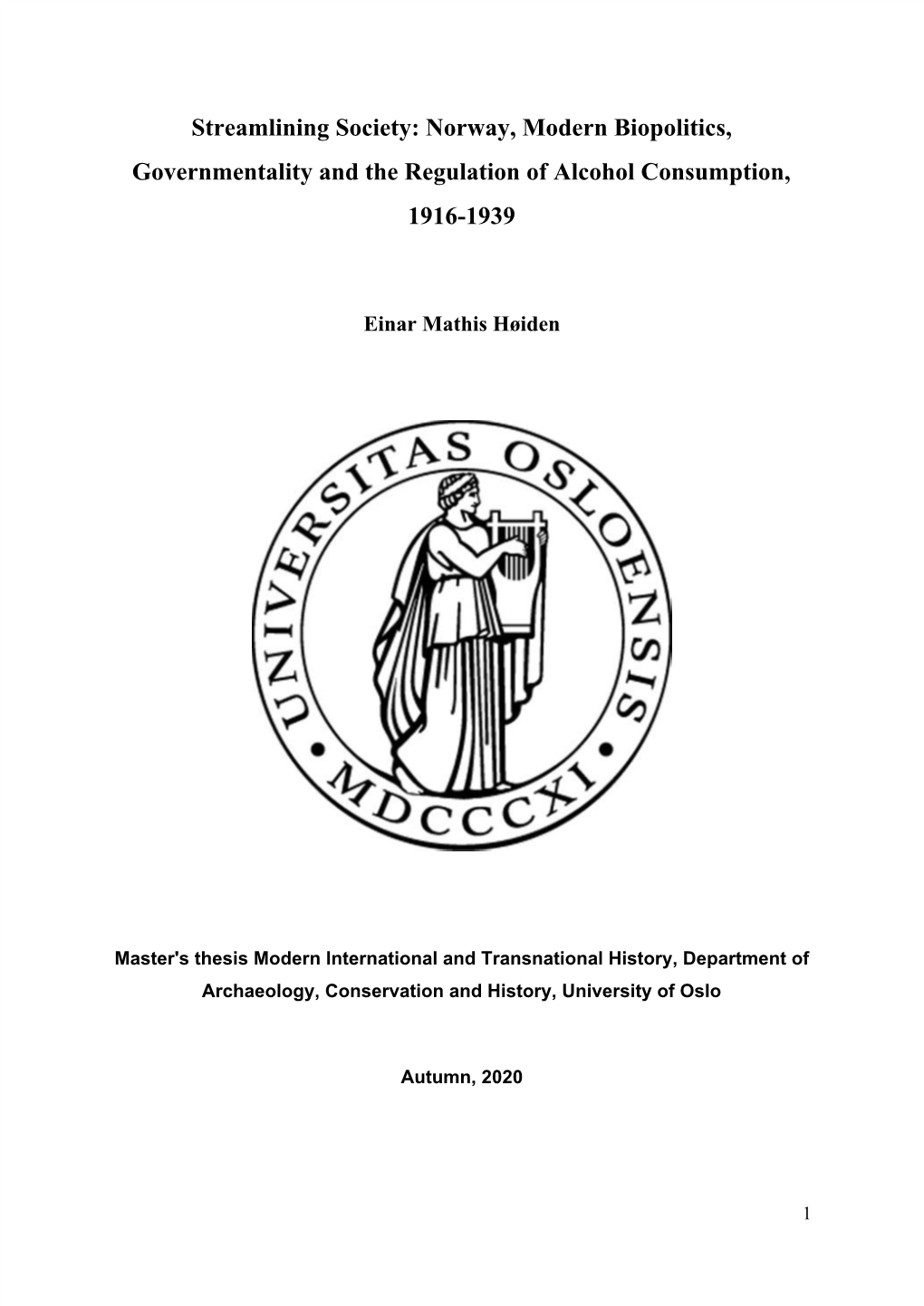 Streamlining Society: Norway, Modern Biopolitics, Governmentality and the Regulation of Alcohol Consumption, 1916-1939