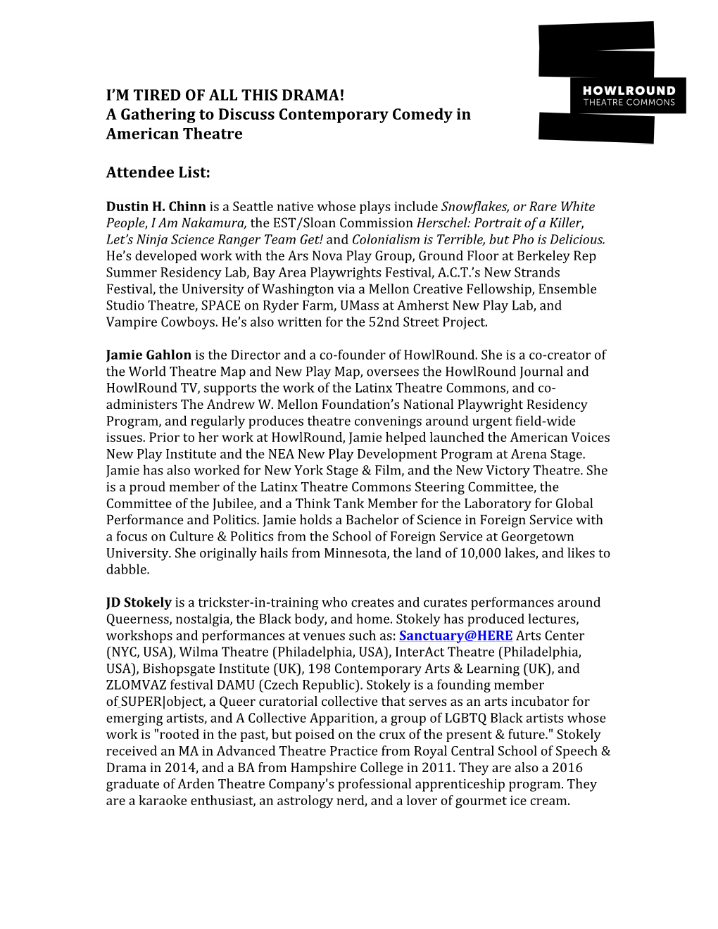 I'm TIRED of ALL THIS DRAMA! a Gathering to Discuss Contemporary Comedy in American Theatre Attendee List