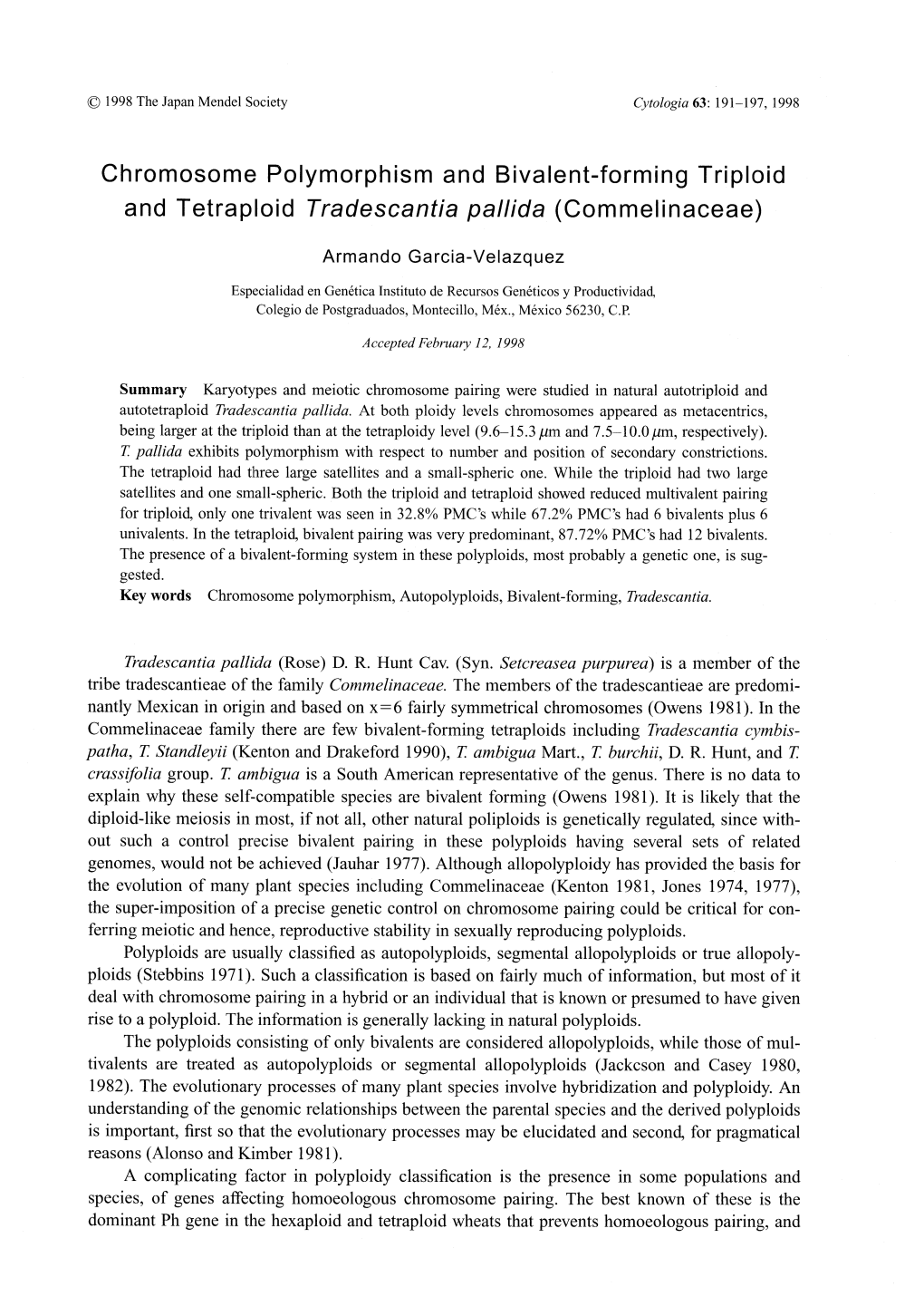 Chromosome Polymorphism and Bivalent-Forming Triploid and Tetraploid Tradescantia Pallida (Commelinaceae)