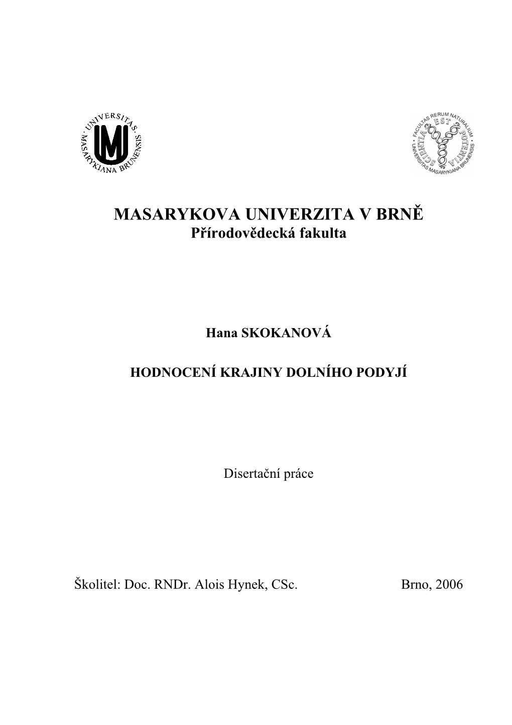 MASARYKOVA UNIVERZITA V BRNĚ Přírodovědecká Fakulta