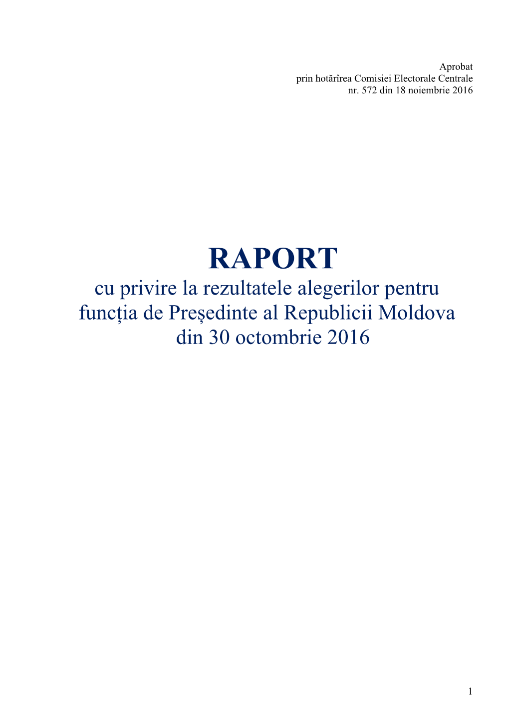 RAPORT Cu Privire La Rezultatele Alegerilor Pentru Funcția De Președinte Al Republicii Moldova Din 30 Octombrie 2016