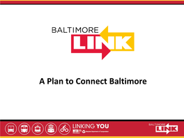 A Plan to Connect Baltimore What Is Baltimorelink?