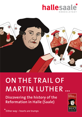 ON the TRAIL of MARTIN LUTHER … Discovering the History of the Reformation in Halle (Saale)
