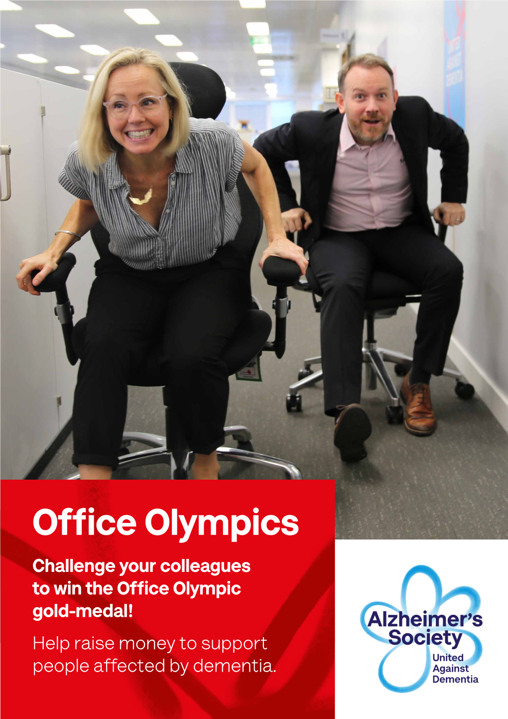 Office Olympics Challenge Your Colleagues to Win the Office Olympic Gold-Medal! Help Raise Money to Support People Affected by Dementia