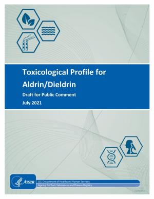 Toxicological Profile for Aldrin/Dieldrin; Thus, the Literature Search Was Restricted to Studies Published Between October 2000 and April 2019