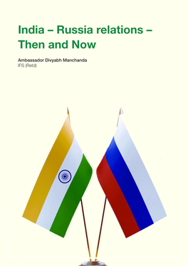 India – Russia Relations – Then and Now
