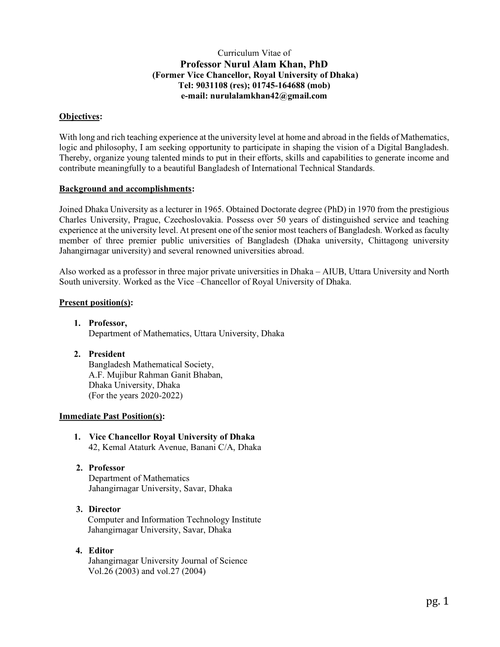 Professor Nurul Alam Khan, Phd (Former Vice Chancellor, Royal University of Dhaka) Tel: 9031108 (Res); 01745-164688 (Mob) E-Mail: Nurulalamkhan42@Gmail.Com