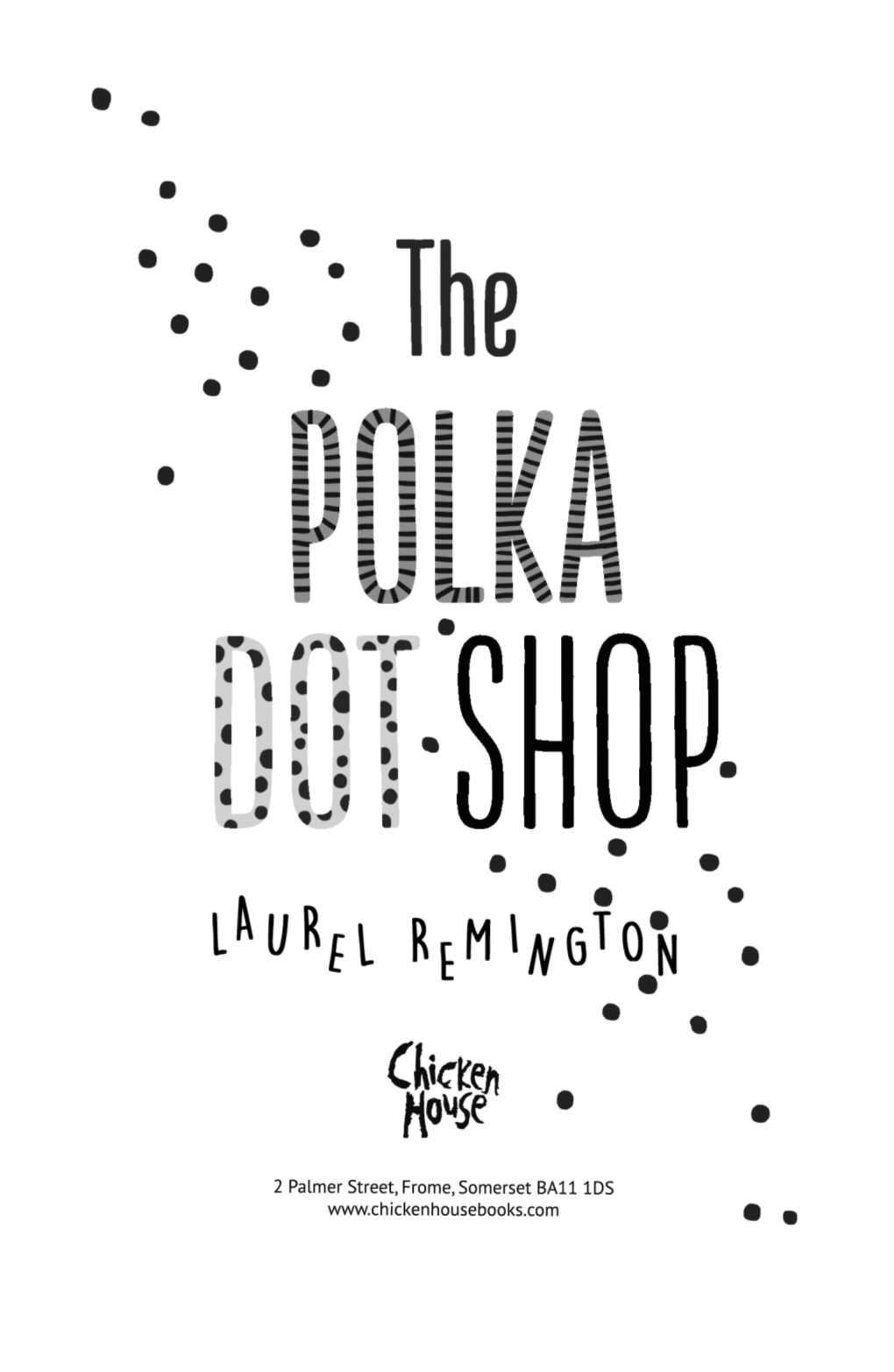 The Polka Dot Shop Pages Chicken House 24/04/2018 11:51 Page Iii the Polka Dot Shop Pages Chicken House 24/04/2018 11:51 Page Iv