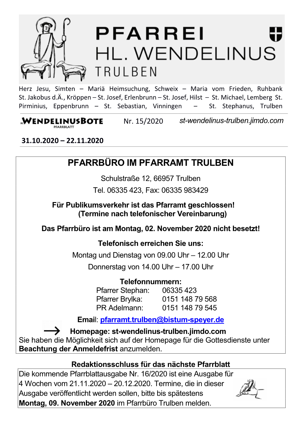 PFARRBÜRO IM PFARRAMT TRULBEN Schulstraße 12, 66957 Trulben Tel