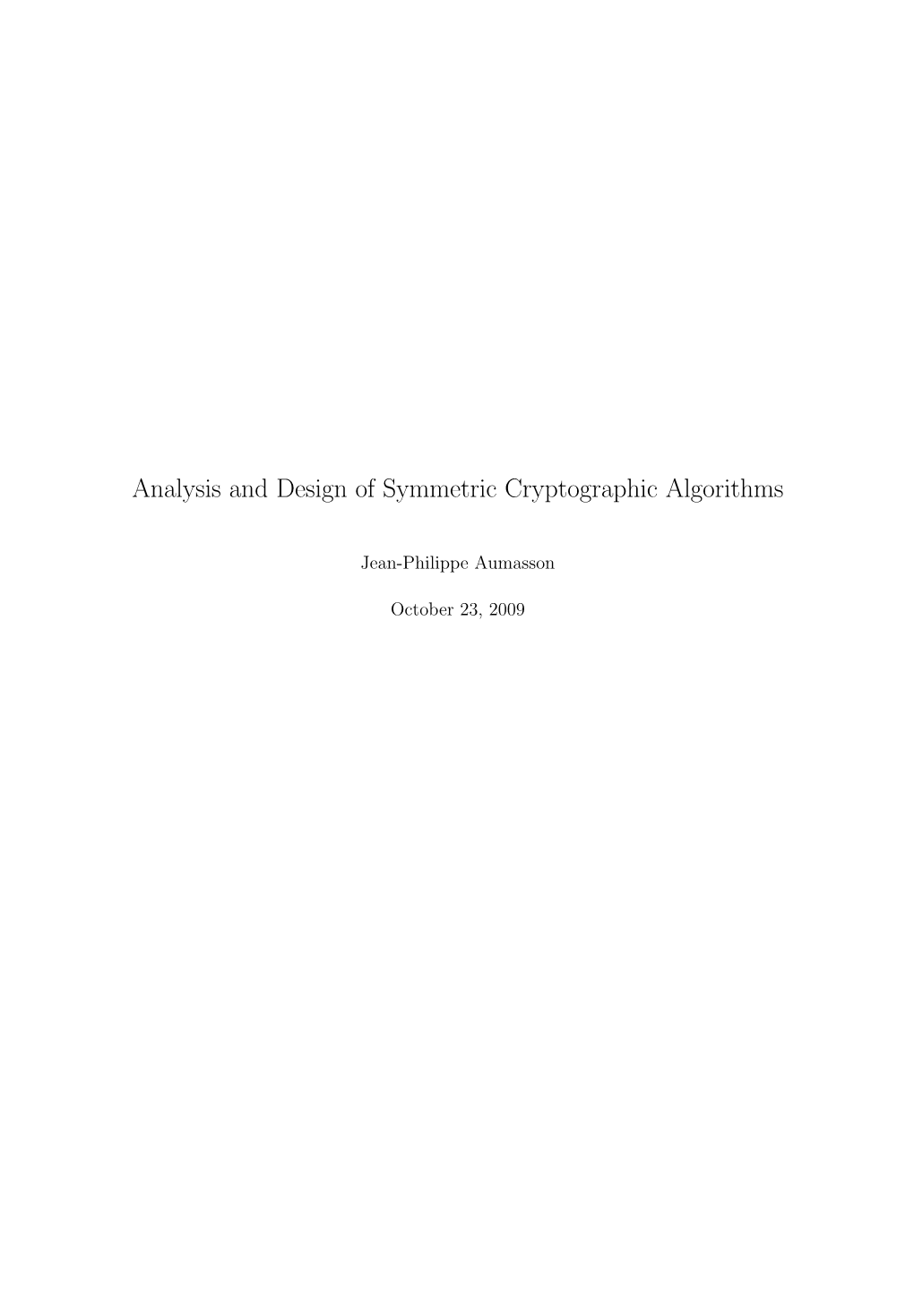 Design and Analysis of Symmetric Cryptographic Algorithms