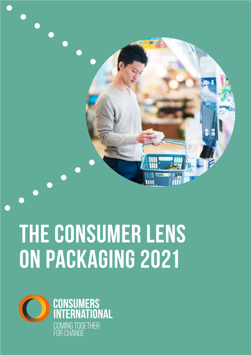 The Consumer Lens on Packaging 2021 ABOUT CONSUMERS International