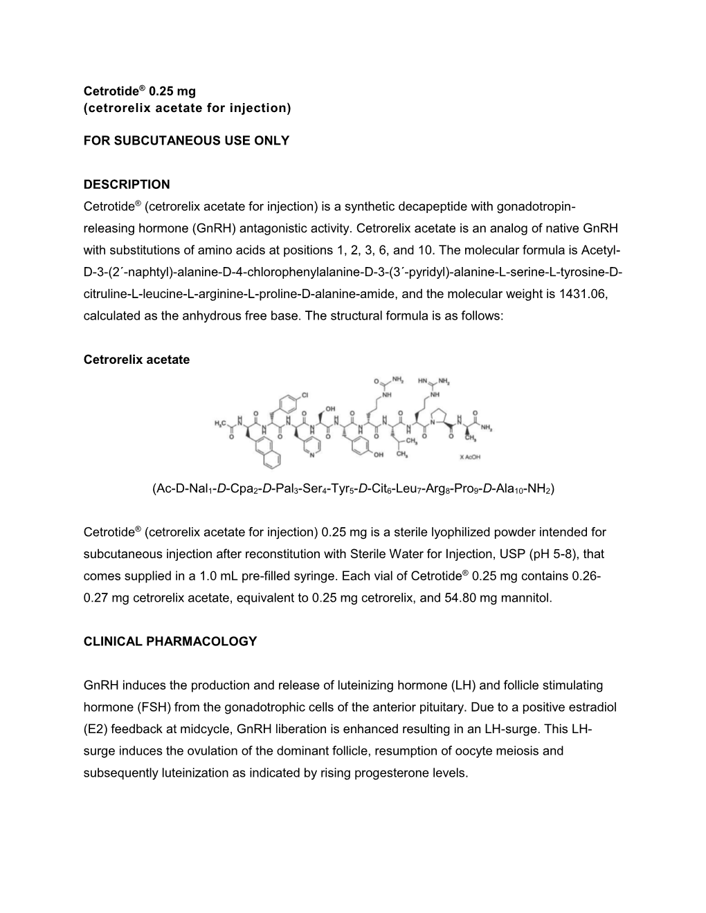 Cetrotide® (Cetrorelix Acetate for Injection) Is a Synthetic Decapeptide with Gonadotropin- Releasing Hormone (Gnrh) Antagonistic Activity