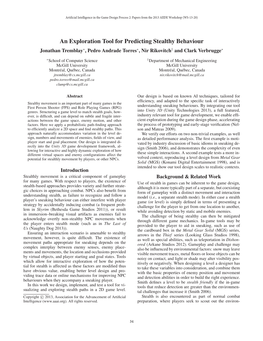 An Exploration Tool for Predicting Stealthy Behaviour Jonathan Tremblay∗, Pedro Andrade Torres∗, Nir Rikovitch† and Clark Verbrugge∗