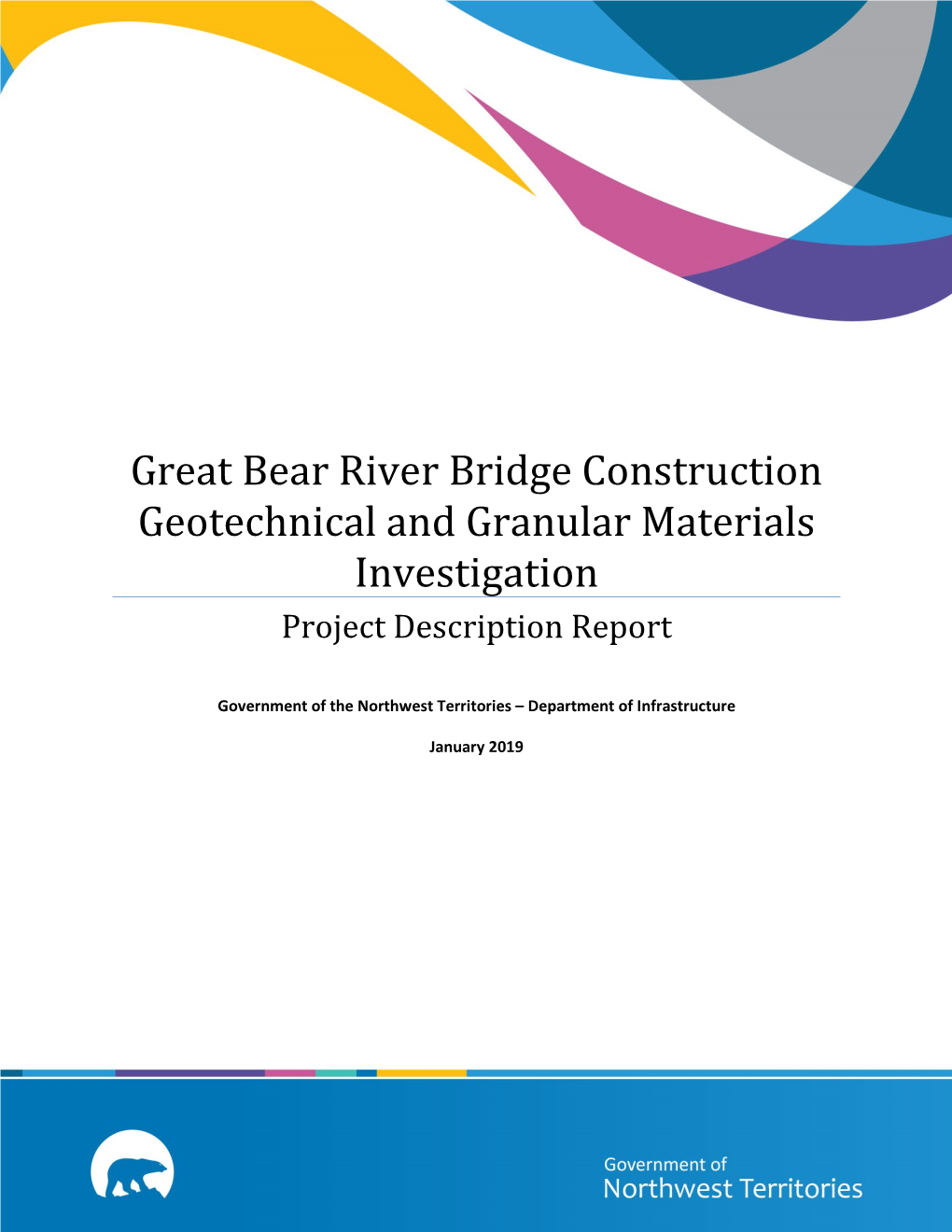 Great Bear River Bridge Construction Geotechnical and Granular Materials Investigation Project Description Report