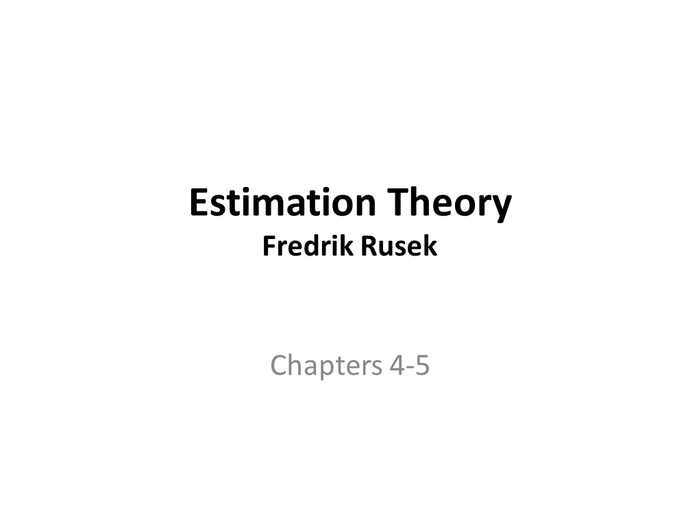 Estimation Theory Fredrik Rusek