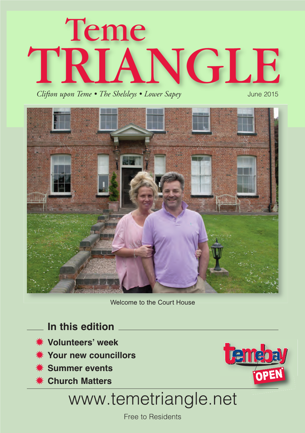 June 2015 Triangle April 04.Qxd 28/05/2015 12:51 Page 1 Teme TRIANGLE Clifton Upon Teme • the Shelsleys • Lower Sapey June 2015