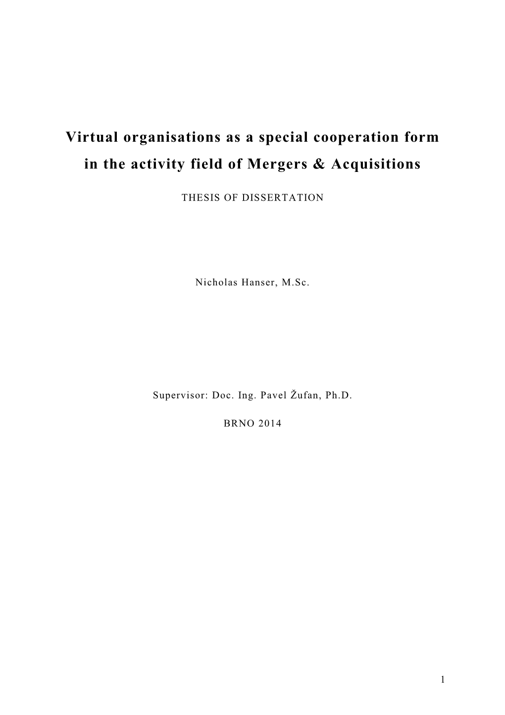Virtual Organisations As a Special Cooperation Form in the Activity Field Of