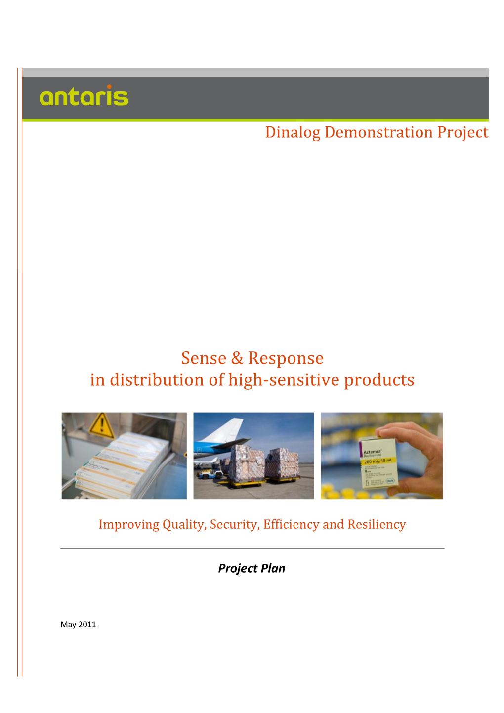 Demonstration Project: Sense and Response in Distribution of High-Sensitive Products