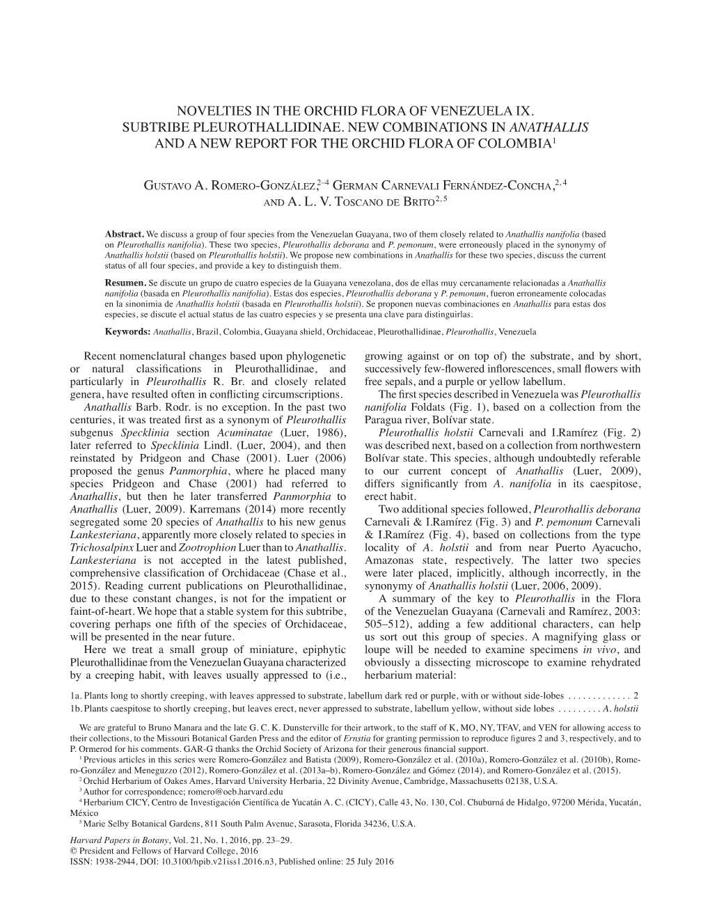 Novelties in the Orchid Flora of Venezuela IX. Subtribe Pleurothallidinae. New Combinations in Anathallis and a New Report for the Orchid Flora of Colombia1