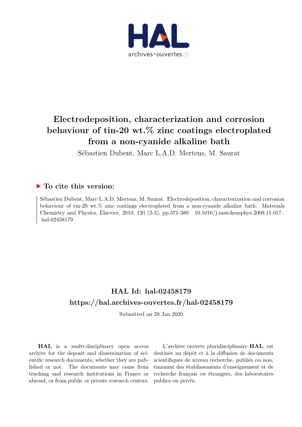 Electrodeposition, Characterization and Corrosion Behaviour of Tin-20 Wt.% Zinc Coatings Electroplated from a Non-Cyanide Alkaline Bath Sébastien Dubent, Marc L.A.D