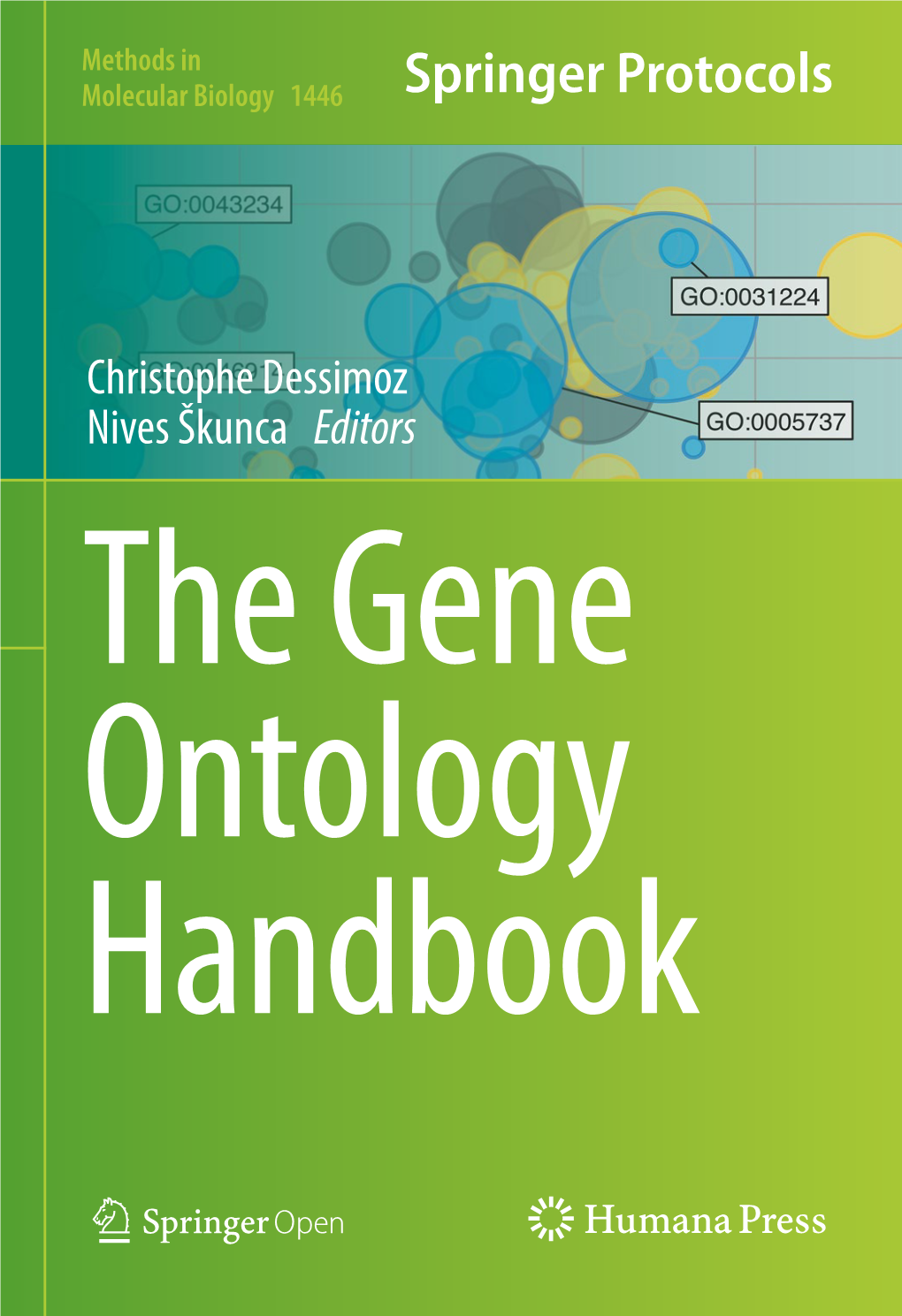 Christophe Dessimoz Nives Škunca Editors the Gene Ontology Handbook M ETHODS in MOLECULAR BIOLOGY