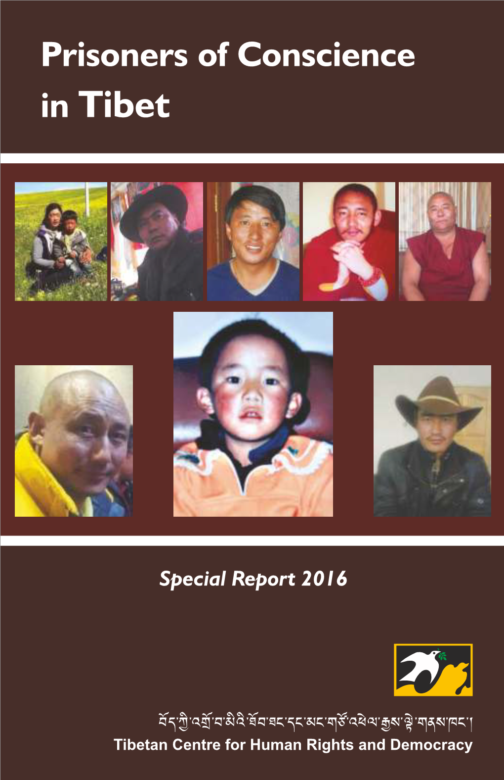 Political Prisoners, Who Risked Their Lives to Exercise Fundamental Human Rights for Themselves and for All Tibetans Both Within Tibet, and Those Living in Exile