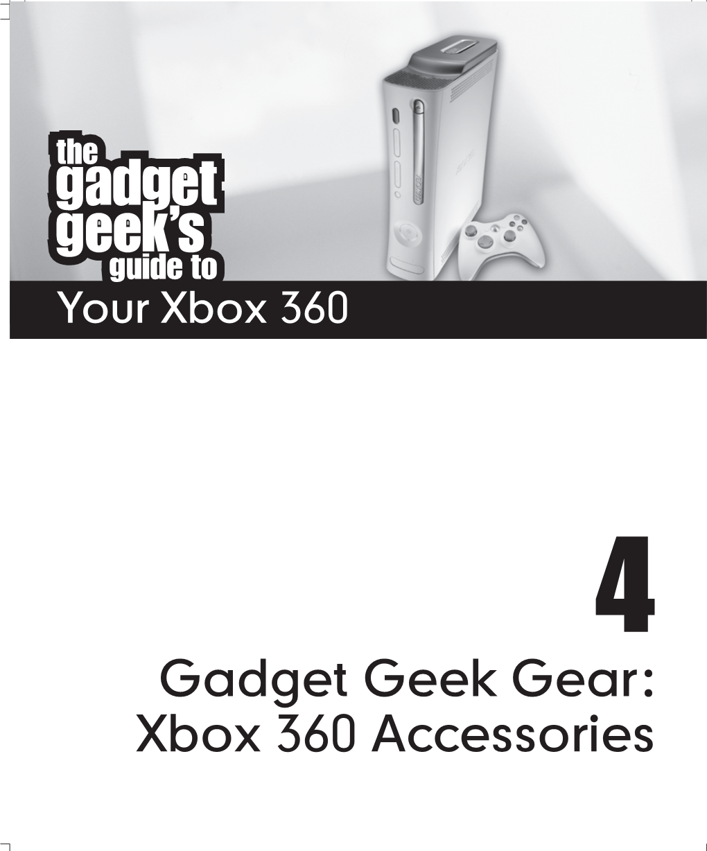 Gadget Geek Gear: Xbox 360 Accessories 1-59863-173-X CH04 80 13/02/2006