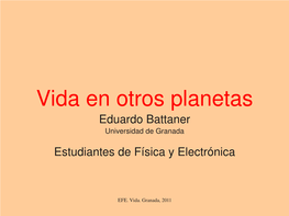 Vida En Otros Planetas Eduardo Battaner Universidad De Granada