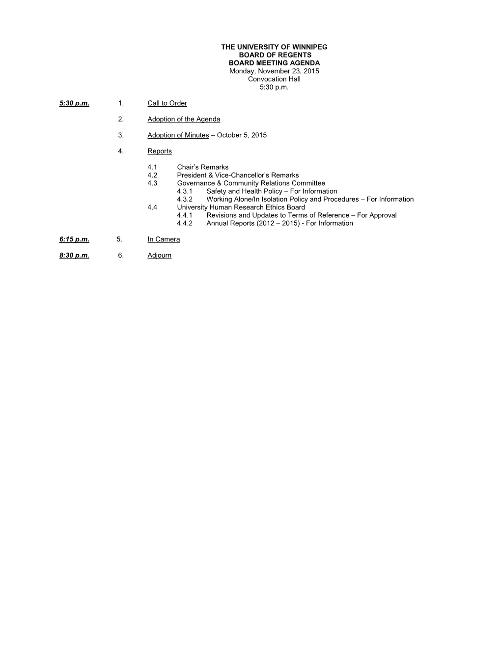 THE UNIVERSITY of WINNIPEG BOARD of REGENTS BOARD MEETING AGENDA Monday, November 23, 2015 Convocation Hall 5:30 P.M