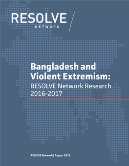 Bangladesh and Violent Extremism: RESOLVE Network Research 2016-2017