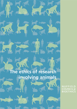 The Ethics of Research Involving Animals Published by Nuffield Council on Bioethics 28 Bedford Square London WC1B 3JS