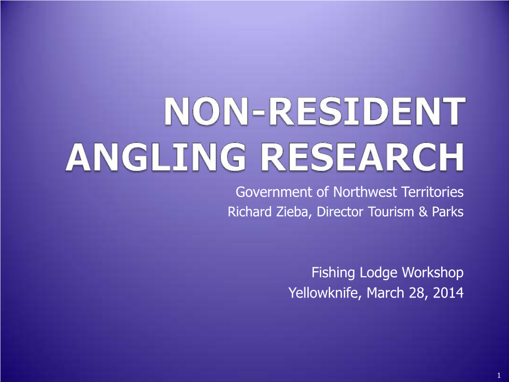 Government of Northwest Territories Fishing Lodge Workshop Yellowknife, March 28, 2014