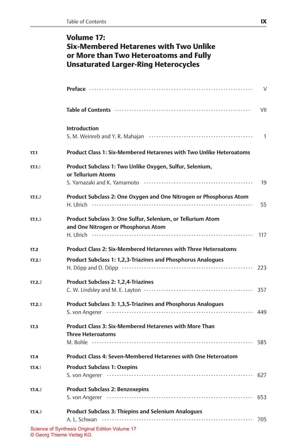 Volume 17: Six-Membered Hetarenes with Two Unlike Or More Than Two Heteroatoms and Fully Unsaturated Larger-Ring Heterocycles