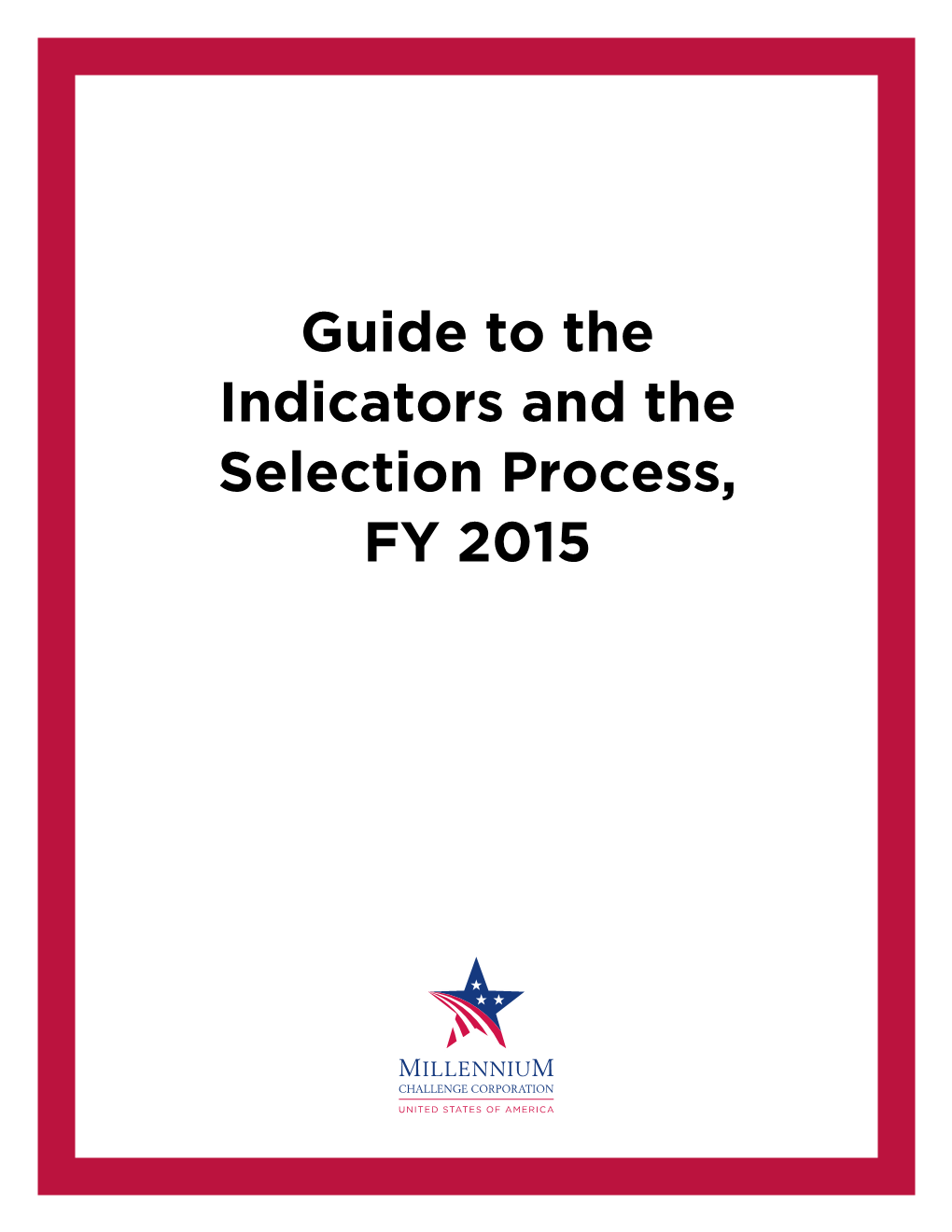 Guide to the Indicators and the Selection Process, FY 2015