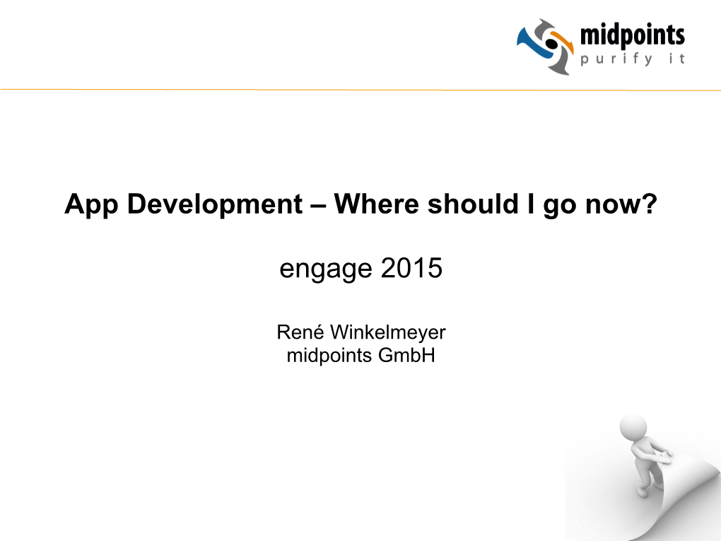 App Development – Where Should I Go Now? Engage 2015