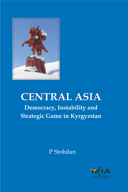 CENTRAL ASIA Democracy, Instability and Strategic Game in Kyrgyzstan