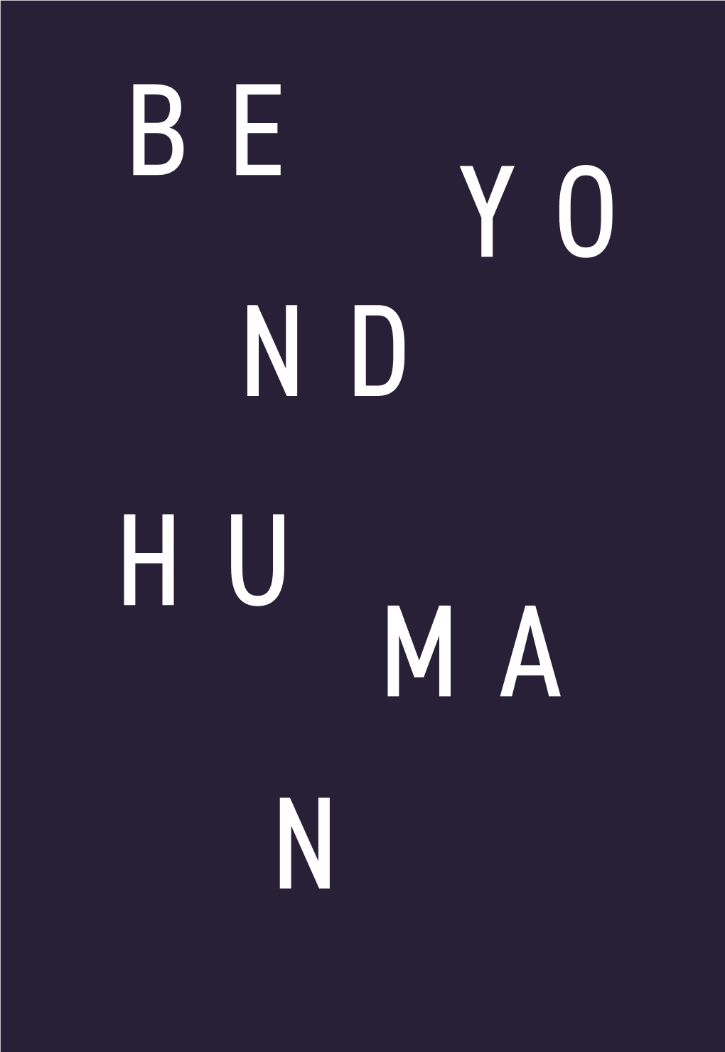 Beyond Human