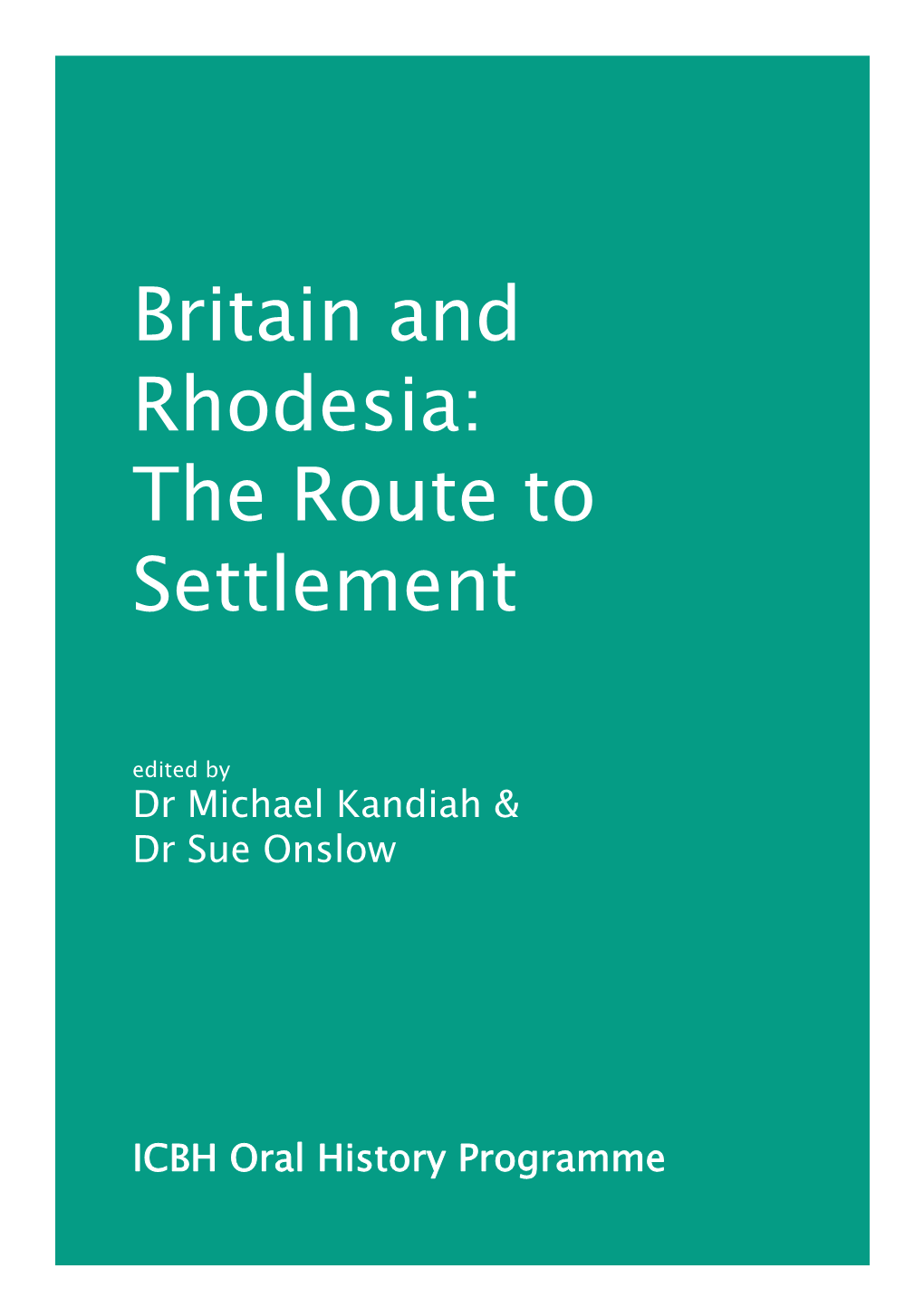 Britain and Rhodesia: the Route to Settlement