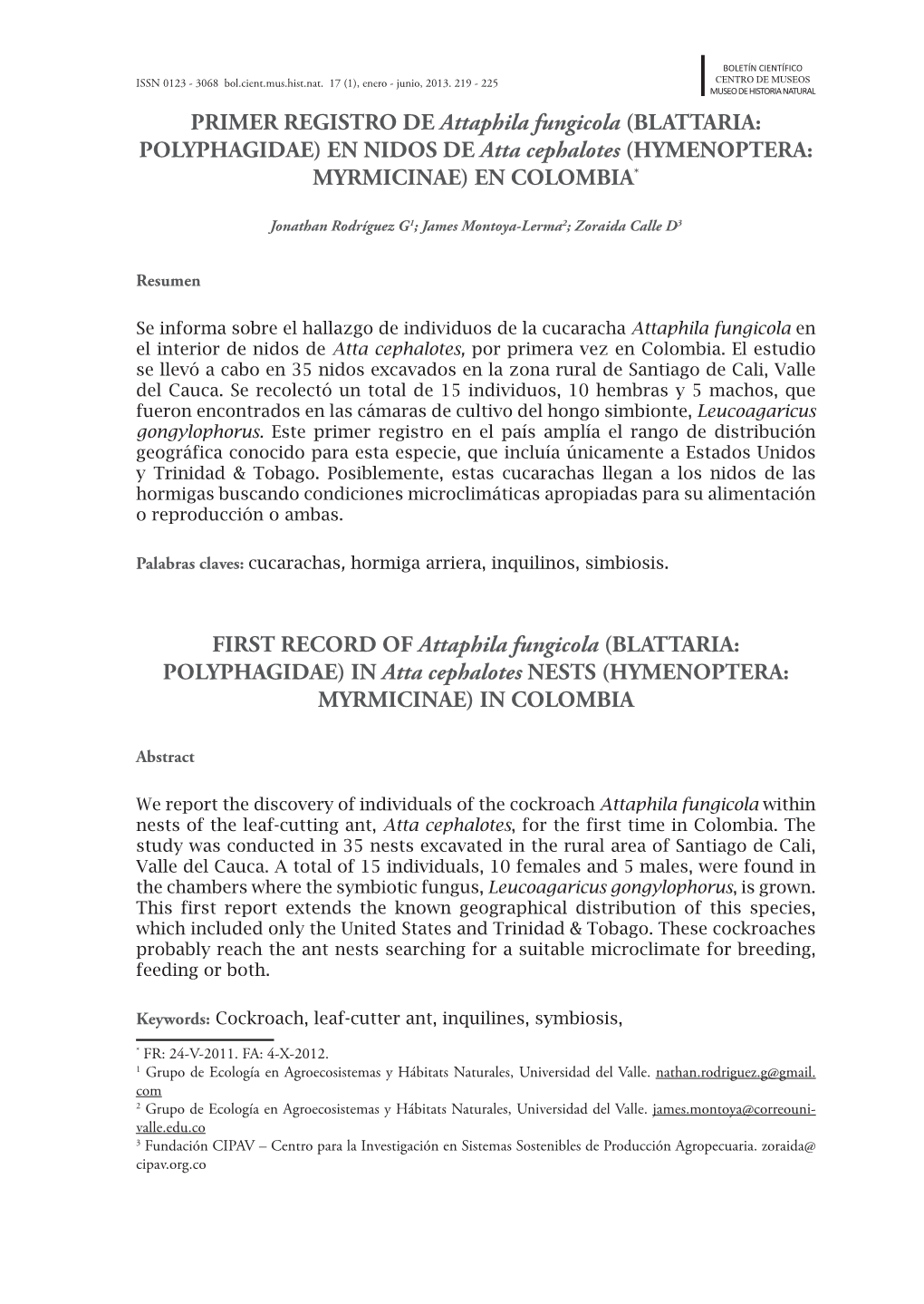 PRIMER REGISTRO DE Attaphila Fungicola (BLATTARIA: POLYPHAGIDAE) EN NIDOS DE Atta Cephalotes (HYMENOPTERA: MYRMICINAE) EN COLOMBIA*