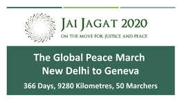 JAI JAGAT – the Long March 370 Days, 10151 Kilometers, 50 Marchers