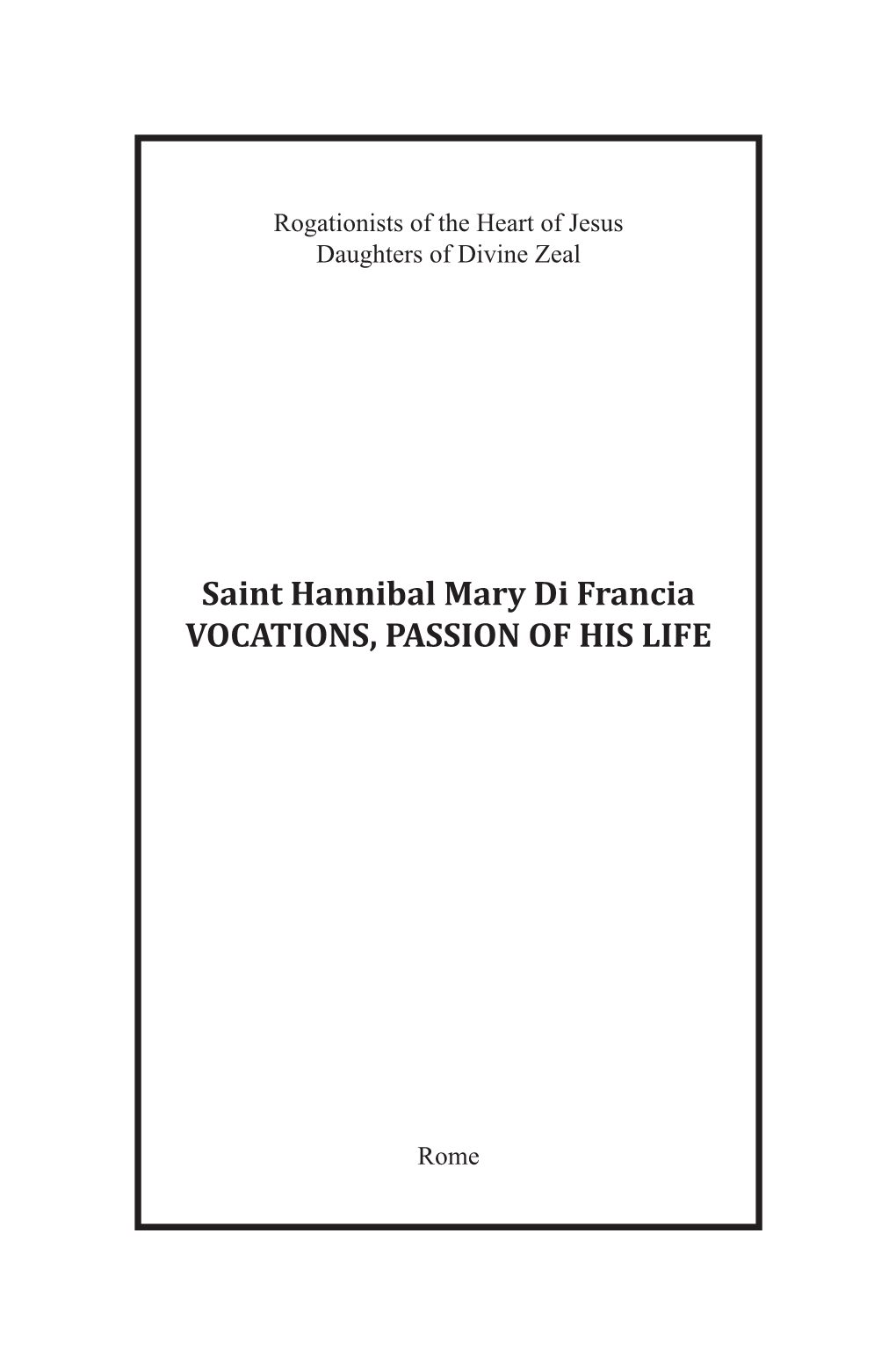 Saint Hannibal Mary Di Francia VOCATIONS, PASSION of HIS LIFE