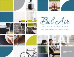 2800 N DALLAS PARKWAY . PLANO, TX 75093 Reimagined for Today’S Workforce BEL AIR WILLOW BEND PARK