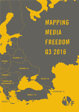 Mapping Media Freedom Q3 2016 Belarus: 14 Poland: 9