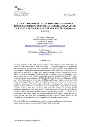 STOCK ASSESSMENT of the OFFSHORE MAURITIAN BANKS USING DYNAMIC BIOMASS MODELS and ANALYSIS of LENGTH FREQUENCY of the SKY EMPEROR (Lethrinus Mahsena)