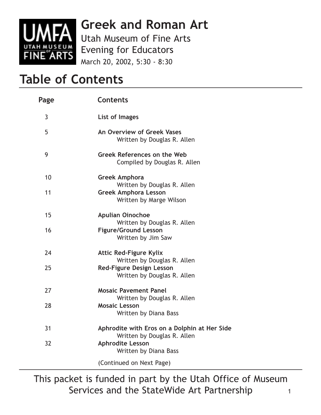 Greek and Roman Art Utah Museum of Fine Arts Evening for Educators March 20, 2002, 5:30 - 8:30 Table of Contents