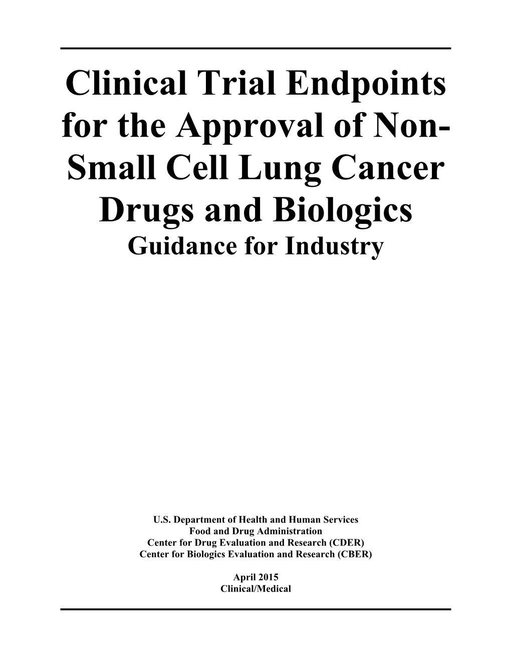 Clinical Trial Endpoints for the Approval of Non- Small Cell Lung Cancer Drugs and Biologics Guidance for Industry