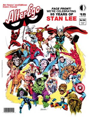 Standing Comics Fanzine FACE FRONT! WE’RE CELEBRATING 95 YEARS of $9.95 in the USA STAN LEE No.150 January 2018 Characters TM & © Marvel Characters, Inc