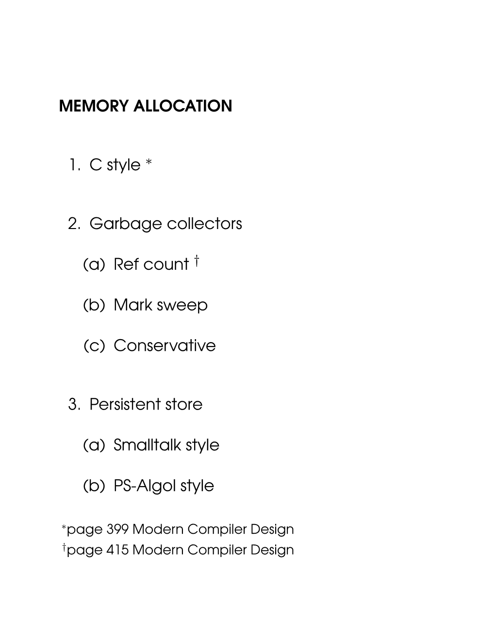 MEMORY ALLOCATION 1. C Style 2. Garbage Collectors (A) Ref Count (B
